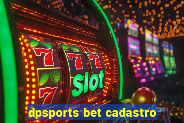 dpsports bet cadastro